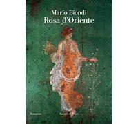 Rosa d'Oriente - Biondi Mario
