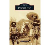 Rosa Flores Dee Progreso (Tascabile) Images of America