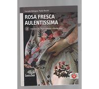 Rosa fresca aulentissima. Per le Scuole superiori. Con espansione online. Umanesimo, Rinascimento e Manierismo (Vol. 2)