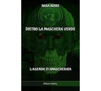 Rosa Koire Dietro la maschera verde (Tascabile)