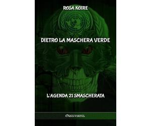 Rosa Koire Dietro la maschera verde (Tascabile)