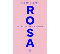 Rosa: La magia de un color