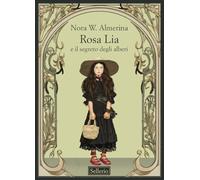 Rosa Lia e il segreto degli alberi