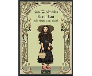 Rosa Lia e il segreto degli alberi - 2025 - Sellerio Editore Pale
