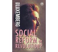 Rosa Luxemberg Reform or Revolution (Tascabile)
