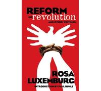 Rosa Luxemburg Reform or Revolution and Other Writings (Tascabile)