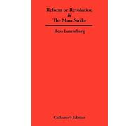 Rosa Luxemburg Reform or Revolution & The Mass Strike (Copertina rigida)
