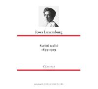 Rosa Luxemburg. Scritti scelti 1893-1919