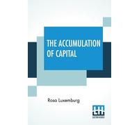 Rosa Luxemburg The Accumulation Of Capital (Tascabile)