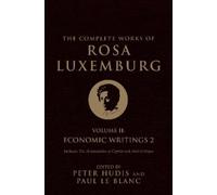 The Complete Works of Rosa Luxemburg, Volume II: Economic Writings 2 - NUOVO