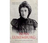 The Letters of Rosa Luxemburg by Rosa Luxemburg