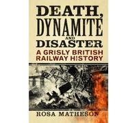 Rosa Matheson Death, Dynamite and Disaster (Tascabile)
