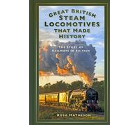 Rosa Matheson Great British Steam Locomo (Copertina rigida) (PRESALE 11/09/2025)