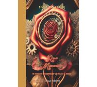 Rosa meccanica. Un retelling steampunk de «La Bella e la Bestia»