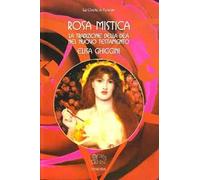 Rosa mistica. La tradizione della dea nel Nuovo Testamento