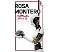 Rosa Montero Animales Difíciles (Novela de Ciencia Ficción) / Diffic (Tascabile)