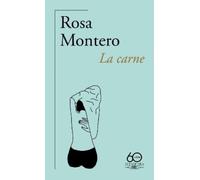 Rosa Montero La carne (60 aniversario de Alfaguara) / The Flesh (Tascabile)