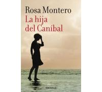 Rosa Montero La hija del Canibal / The Cannibal?s Daughter (Tascabile)