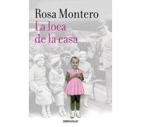 Rosa Montero La loca de la casa / The Crazed Woman Inside Me (Tascabile)