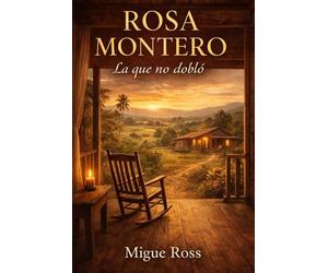 ROSA MONTERO: La que no dobló