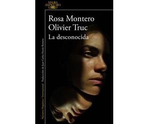 Rosa Montero Olivier Truc La desconocida (Alfaguara Negra) (Tascabile)
