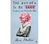Rosa Montero The Danger to Be Sane (Copertina rigida)