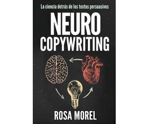 Rosa Morel NEUROCOPYWRITING La ciencia detrás de los textos persuasi (Tascabile)