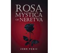 Rosa Mystica of Neretva