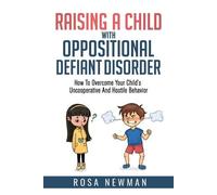 Rosa Newman Raising A Child With Oppositional Defiant Disorder (Tascabile)