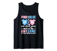 Rosa o Blu We Love You Awesome If You Were A Boy Funny Canotta
