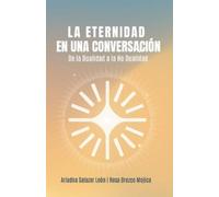 Rosa Orozco Mojica Ariadna Salazar Le La Eternidad En Una Conversaci (Tascabile)