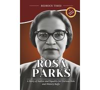 Rosa Parks: A Story of Justice and Equality for Curious Kids and History Buffs