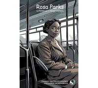 Rosa Parks: La Femme qui a Changé l’Histoire
