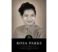 Rosa Parks: La mujer que cambió una nación