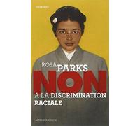 Rosa Parks : "Non à la discrimination raciale"
