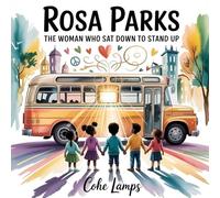 Rosa Parks: The Woman Who Sat Down to Stand Up: 1