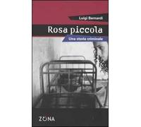 Rosa piccola. Una storia criminale