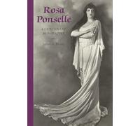 Rosa Ponselle: A Centenary Biography