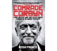 Rosa Prince Comrade Corbyn (Tascabile)