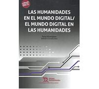 Rosa Romojaro M Las Humanidades en el Mundo Digital/el Mundo Digital en las Huma