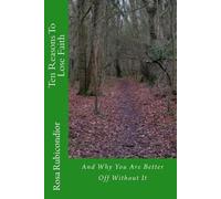 Rosa Rubicondior Ten Reasons To Lose Faith (Tascabile)