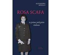 Rosa Scafa. La prima poliziotta italiana