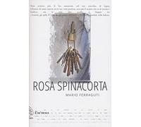 Libri Mario Ferraguti - Rosa Spinacorta