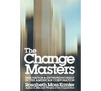 Rosabeth Moss Kanter The Change Masters (Tascabile)