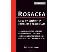 Rosacea: La guida scientifica completa e aggiornata