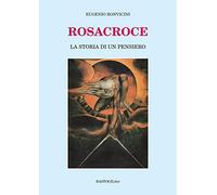 Rosacroce. La storia di un pensiero