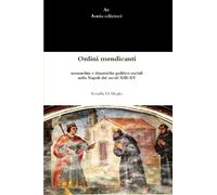 Rosalba Di Megl Ordini mendicanti, monarchia e dinamiche politico-so (Tascabile)