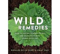 Rosalee De La Foret Emily Han Wild Remedies (Tascabile)
