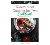 Rosalee S Schwartz 5-ingredient Cooking for Two cookbook 2024 (Tascabile)