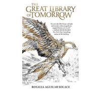 Rosalia Aguilar Solace The Great Library of Tomorrow (Copertina rigida)